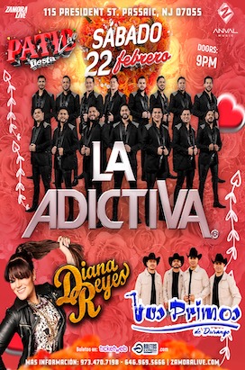 Saturday, February 22nd LA ADICTIVA, DIANA REYES, LOS PRIMOS DE DURANGO